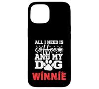 Nombre del Perro Winnie All In Need Is Coffee My Dog Named Winnie Carcasa para iPhone 15