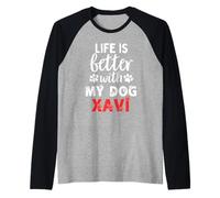 Nombre del perro Xavi La vida es mejor con mi perro llamado Xavi Camiseta Manga Raglan