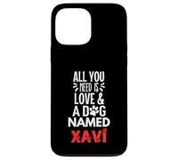 Nombre del perro Xavi: ¡Todo lo que necesitas es amor! Carcasa para iPhone 13 Pro Max