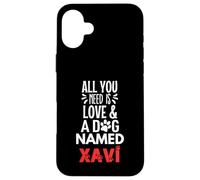 Nombre del perro Xavi: ¡Todo lo que necesitas es amor! Carcasa para iPhone 16 Plus