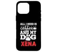 Nombre del Perro Xena Todo lo Que Necesita es café Mi Perro Llamado Xena Carcasa para iPhone 16 Pro MAX