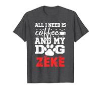 Nombre del Perro Zeke Todo lo Que Necesita es café Mi Perro Llamado Zeke Camiseta, Hombre, Jaspeado Oscuro, 6XL