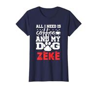 Nombre del Perro Zeke Todo lo Que Necesita es café Mi Perro Llamado Zeke Camiseta, Mujer, Azul Marino, S