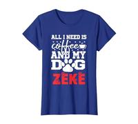 Nombre del Perro Zeke Todo lo Que Necesita es café Mi Perro Llamado Zeke Camiseta, Mujer, Azul Real, M