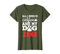 Nombre del Perro Zeke Todo lo Que Necesita es café Mi Perro Llamado Zeke Camiseta, Mujer, Verde Oliva, XXL