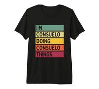 Nombre Personalizado Divertido de I'm Consuelo Doing Consuelo Things Camiseta Premium