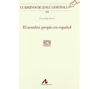 NOMBRE PROPIO EN ESPAÑOL, EL (Cuadernos de lengua española)