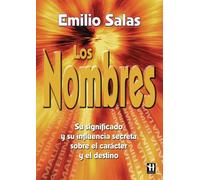 Nombres, los: Su significado y su influencia secreta sobre el carácter y el destino. (ALTERNATIVAS)