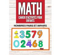Nombres pairs et impairs Cahier d'activités mathématiques pour enfants: Cahier d'exercices de mathématiques amusant et engageant, Nombres pairs et ... de 1 à 6 (jeux et activités mathématiques)