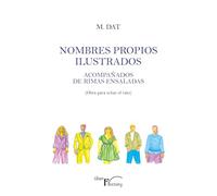 Nombres propios ilustrados: Acompañados de rimas ensaladas (Obra para echar el rato)