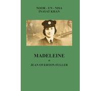 Nome in codice: Madeleine: La vita di Noor Inayat Khan 1914-1944 (Sufismo Universale di Hazrat Inayat Khan)
