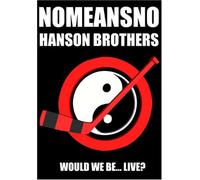 Nomeansno/Hanson Brothers - Would We Be... Live? [Ntsc] [2004] [Reino Unido] [DVD]
