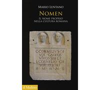 Nomen. Il nome proprio nella cultura romana (Antropologia del mondo antico)