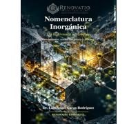 Nomenclatura inorgánica: de la fórmula al nombre: Fundamentos, resolución guiada y práctica por familias