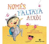 Només Faltava Això (Àlbums Il·lustrats): Conte per anar a dormir. Amb petons es dorm millor! Llibre per a nens i nenes de 3 a 7 anys.