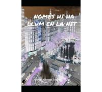 NOMÉS HI HA LLUM EN LA NIT: (traduït al valencià)