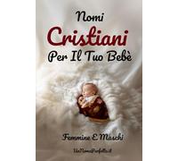 Nomi Cristiani Per Il Tuo Bebè - Femmine E Maschi