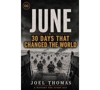 Nomical History June: The Longest Days and the Shortest Fuses (Monthly History)