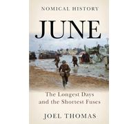 Nomical History June: The Longest Days and the Shortest Fuses (Nomical History: Monthly)