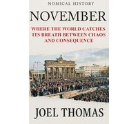 Nomical History November: Where the World Catches Its Breath Between Chaos and Consequence (Nomical History: Monthly)
