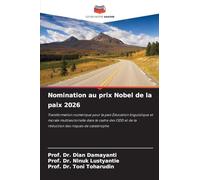 Nomination au prix Nobel de la paix 2026: Transformation numérique pour la paix Éducation linguistique et morale multisectorielle dans le cadre des ODD et de la réduction des risques de catastrophe