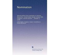 Nomination: Hearing before the Committee on Human Resources, United States Senate, Ninety-fifth Congress, second session ... October 3, 1978