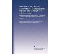 Nomination of associate administrator to the National Oceanic and Atmospheric Administration: Hearing before the Committee on Commerce, Science, and Transportation, United States Senate