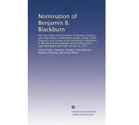 Nomination of Benjamin B. Blackburn: Hearings before the Committee on Banking, Housing and Urban Affairs, United States Senate, Ninety-fourth ... Loan Bank Board, November 10 and 11, 1975