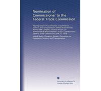 Nomination of Commissioner to the Federal Trade Commission: Hearing before the Committee on Commerce, Science, and Transportation, United States ... Federal Trade Commission, June 22, 1978