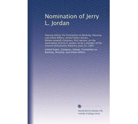 Nomination of Jerry L. Jordan: Hearing before the Committee on Banking, Housing, and Urban Affairs, United States Senate, Ninety-seventh Congress, ... Council of Economic Advisers, June 23, 1981