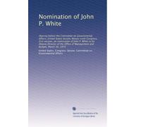 Nomination of John P. White: Hearing before the Committee on Governmental Affairs, United States Senate, Ninety-sixth Congress, first session, on ... of Management and Budget, March 30, 1979