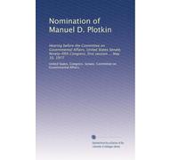 Nomination of Manuel D. Plotkin: Hearing before the Committee on Governmental Affairs, United States Senate, Ninety-fifth Congress, first session ... May 10, 1977