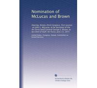 Nomination of McLucas and Brown: Hearing, Ninety-third Congress, first session, on John L. McLucas, to be Secretary of the Air Force [and] General ... be Chief of Staff, Air Force, June 13, 1973