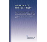 Nomination of Nicholas F. Brady: Hearing before the Committee on Finance, United States Senate, One Hundredth Congress, second session, on the ... Secretary of the Treasury, September 13, 1988