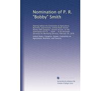 Nomination of P. R. "Bobby" Smith: Hearing before the Committee on Agriculture, Nutrition, and Forestry, United States Senate, Ninety-fifth Congress, ... for Marketing Services, February 24, 1978