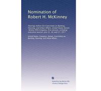 Nomination of Robert H. McKinney: Hearings before the Committee on Banking, Housing, and Urban Affairs, United States Senate, Ninety-fifth Congress, ... executive session, July 15, 18, and 27, 1977