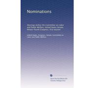 Nominations: Hearings before the Committee on Labor and Public Welfare, United States Senate, Ninety-fourth Congress, first session