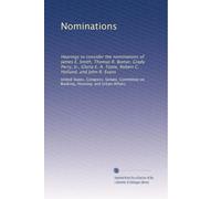 Nominations: Hearings to consider the nominations of James E. Smith, Thomas R. Bomar, Grady Perry, Jr., Gloria E. A. Toote, Robert C. Holland, and John R. Evans
