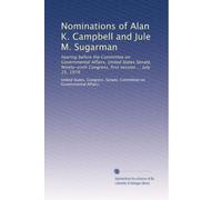 Nominations of Alan K. Campbell and Jule M. Sugarman: hearing before the Committee on Governmental Affairs, United States Senate, Ninety-sixth Congress, first session ... July 25, 1979