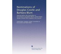 Nominations of Douglas Costle and Barbara Blum: Hearing before the Committee on Environment and Public Works, United States Senate, Ninety-fifth Congress, first session