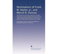 Nominations of Frank W. Naylor, Jr., and Marvin R. Duncan: Hearing before the Committee on Agriculture, Nutri...