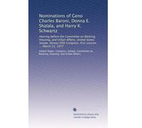 Nominations of Geno Charles Baroni, Donna E. Shalala, and Harry K. Schwartz: Hearing before the Committee on Banking, Housing, and Urban Affairs, ... Congress, first session ... March 31, 1977