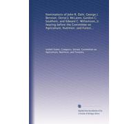 Nominations of John R. Dahl, George J. Benston, Derryl J. McLaren, Gordon C. Southern, and Edward C. Williamson, Jr. hearing before the Committee on ... One Hundredth Congress, second session...