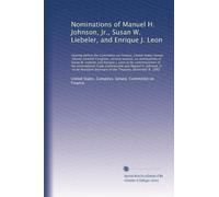 Nominations of Manuel H. Johnson, Jr., Susan W. Liebeler, and Enrique J. Leon: Hearing before the Committee on Finance, United States Senate, Ninety-se...