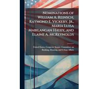 Nominations of William A. Reinsch, Raymond E. Vickery, Jr., Maria Luisa Mabilangan Haley, and Elaine A. McReynolds