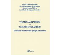 Nomos Ágraphos-Nomos Éngraphos. Estudios de derecho griego y romano (SIN COLECCION)