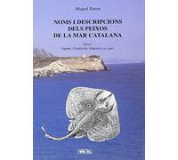 Noms i descripcions dels peixos de la mar catalana. Vol, 1