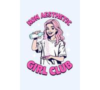 Non Aesthetic Girl Club - Funny Sarcastic Skeleton Notebook: Original Gift Idea for Women Teen Girls - 120 Lined Pages Journal - Cute Pink Y2K Cartoon ... Gift - 6x9 Matte Finish Minimalist Paperback