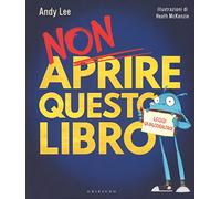 Non aprire questo libro. Leggi qualcos'altro! Ediz. a colori (Quante storie)
