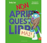 Non aprire questo libro mai! Ediz. a colori